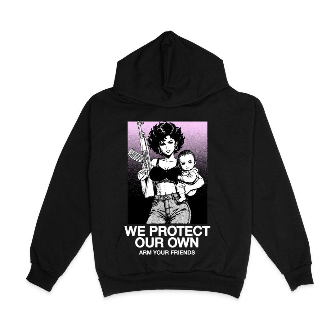 WE PROTECT OUR OWN HOODIE (FRONT ONLY)