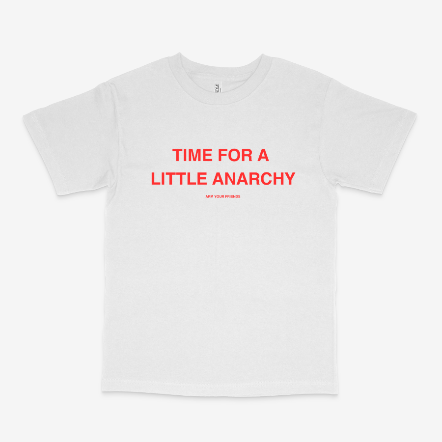 TIME FOR A LITTLE ANARCHY CLASSIC TEE (RED FONT)