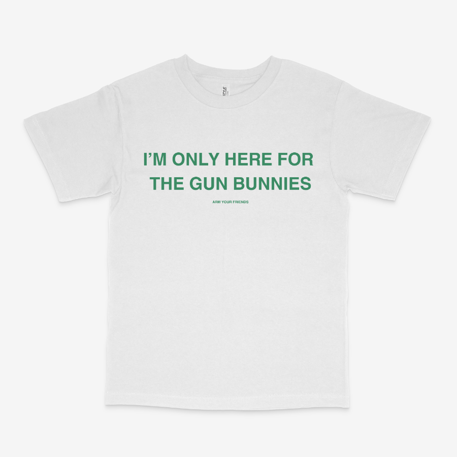HERE FOR THE GUN BUNNIES CLASSIC TEE (GREEN FONT)