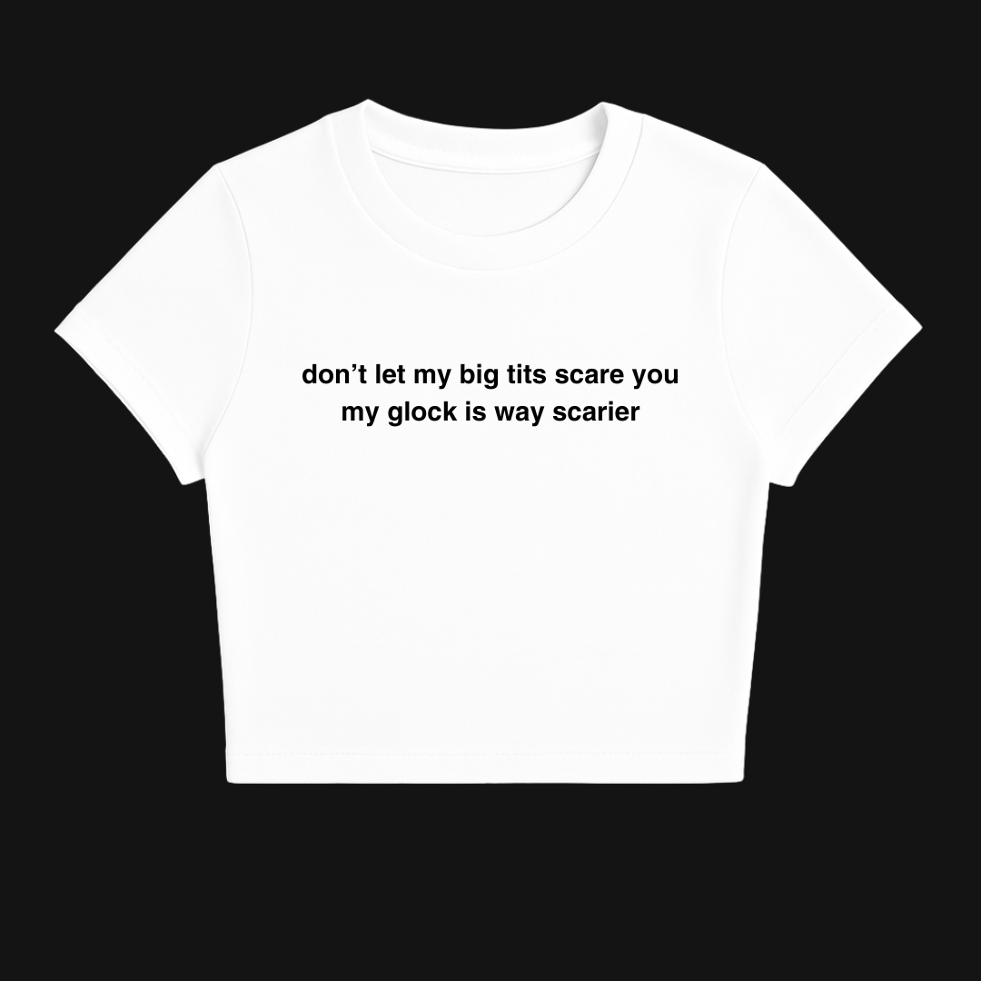 MY G*N IS WAY SCARIER BABY TEE
