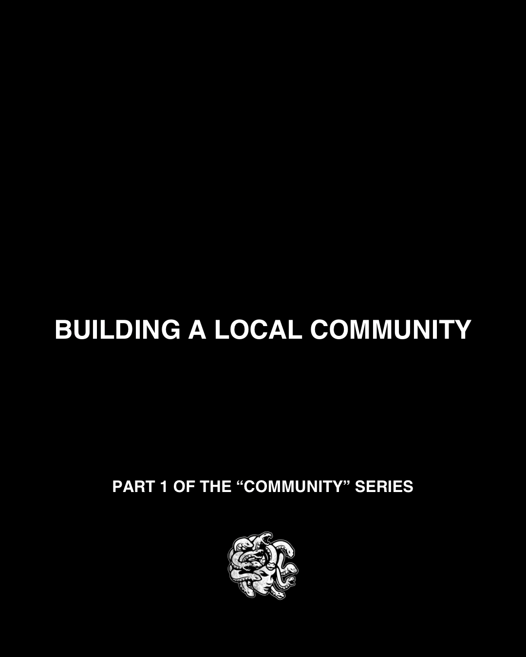 BUILDING A LOCAL COMMUNITY (PART 1)