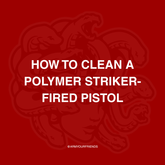 How to Properly Clean a Polymer Striker-Fired Pistol
