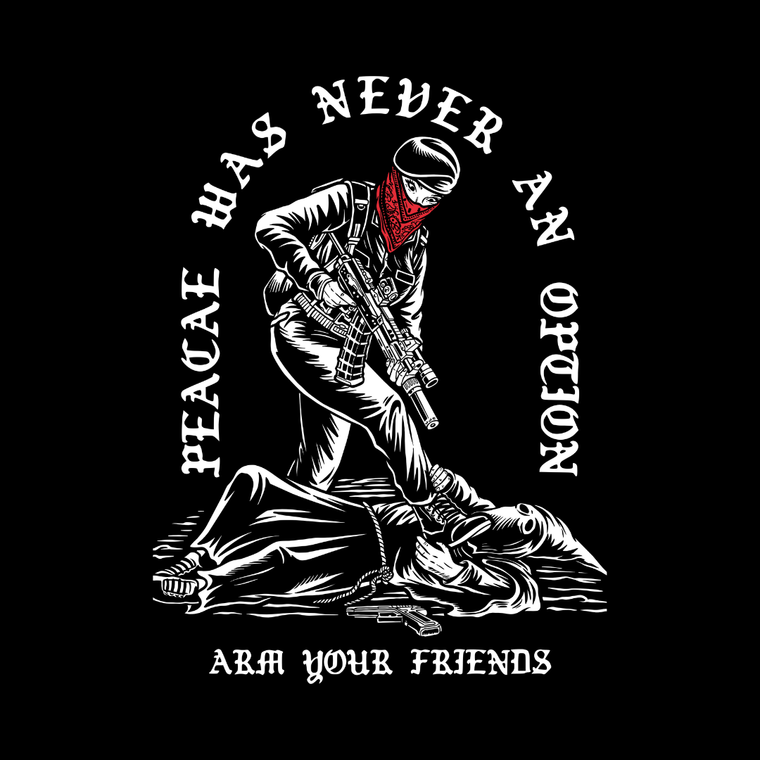 PEACE WAS NEVER AN OPTION