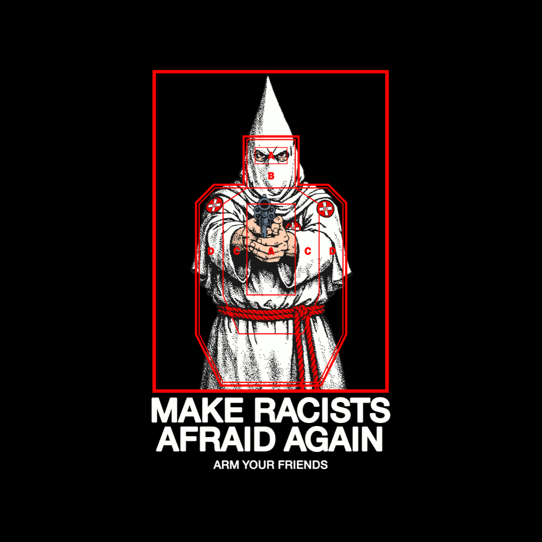 MAKE RACISTS AFRAID AGAIN