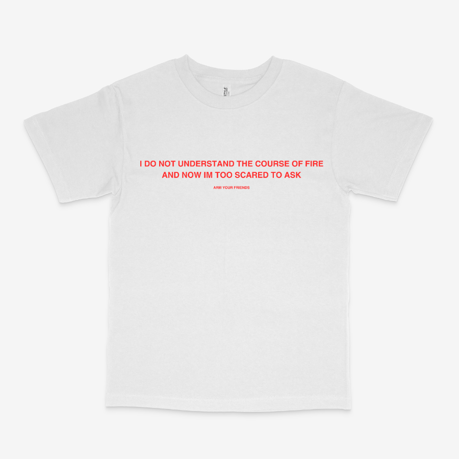 I DO NOT UNDERSTAND THE COURSE OF FIRE CLASSIC TEE (RED FONT)