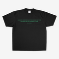 I DO NOT UNDERSTAND THE COURSE OF FIRE OVERSIZE TEE (GREEN FONT)