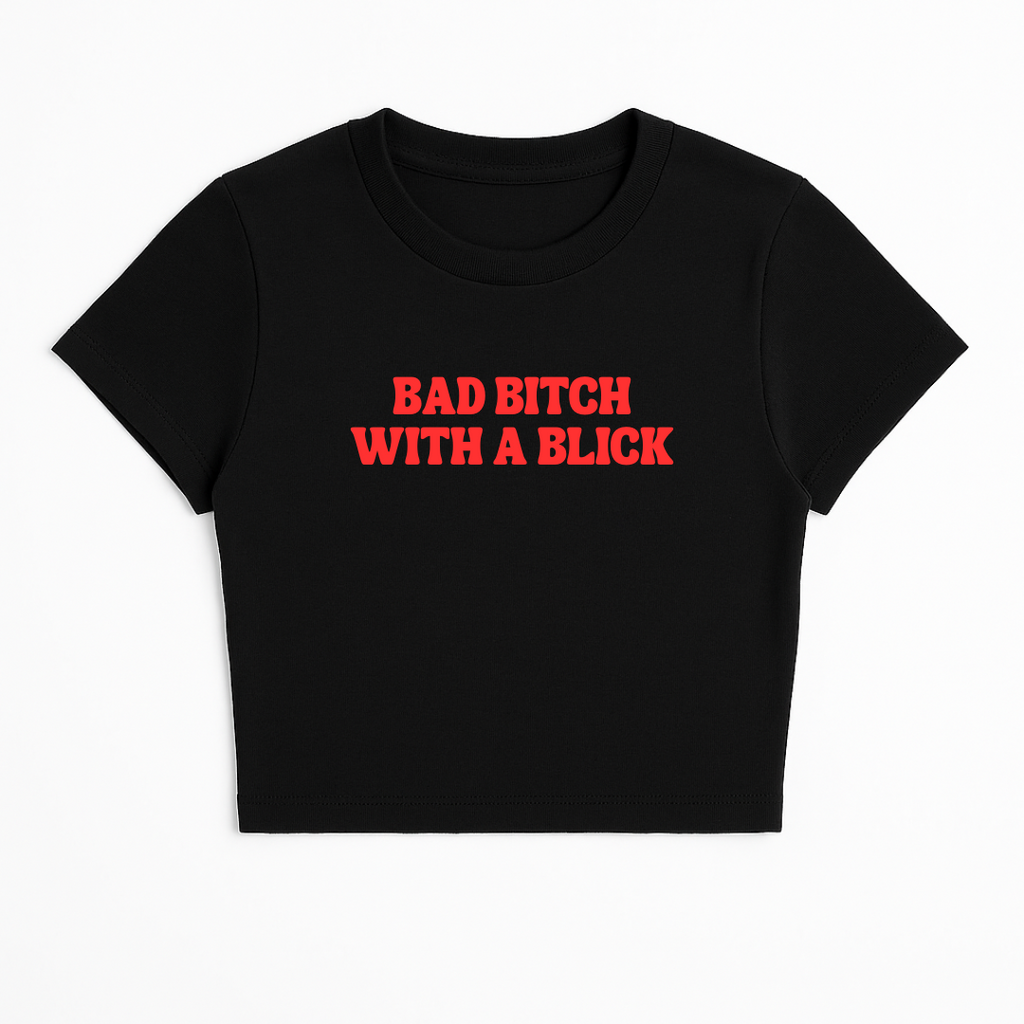BAD B*TCH WITH A BLICK BABY TEE (RED FONT)