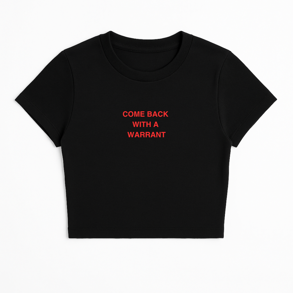 COME BACK WITH A WARRANT BABY TEE RED