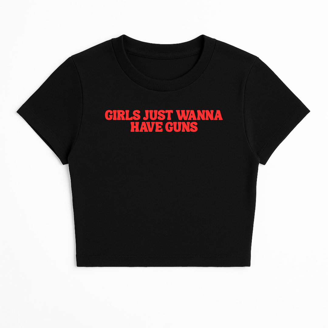 GIRLS JUST WANNA HAVE GUNS BABY TEE (RED FONT)