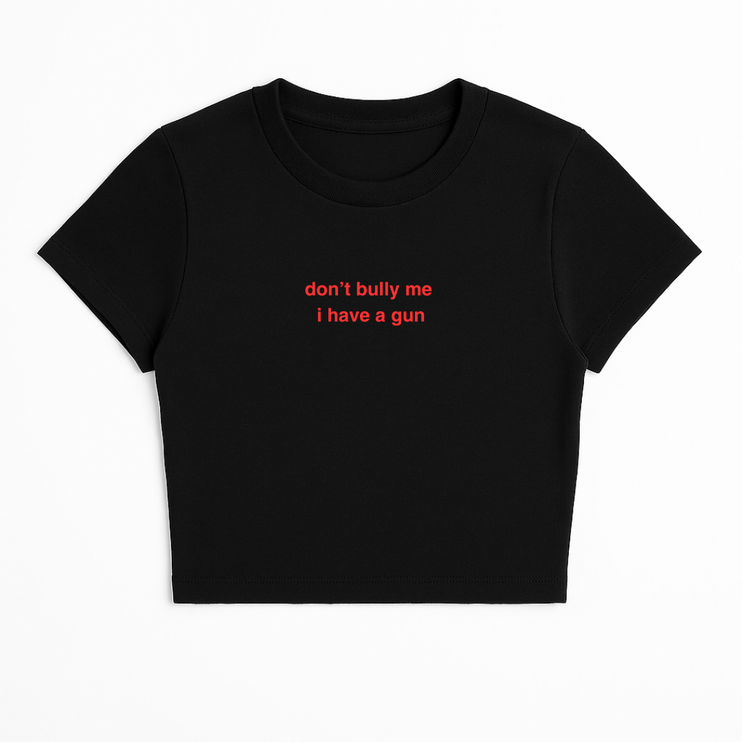 DON'T BULLY ME I HAVE A G*N BABY TEE RED
