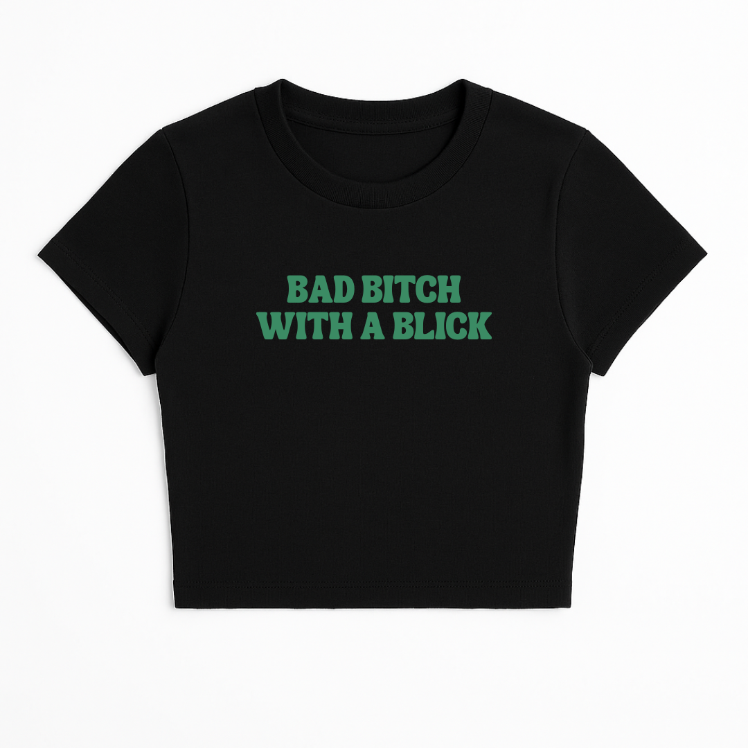 BAD B*TCH WITH A BLICK BABY TEE (GREEN FONT)