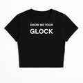 SHOW ME YOUR GLOCK BABY TEE (MONOCHROME)