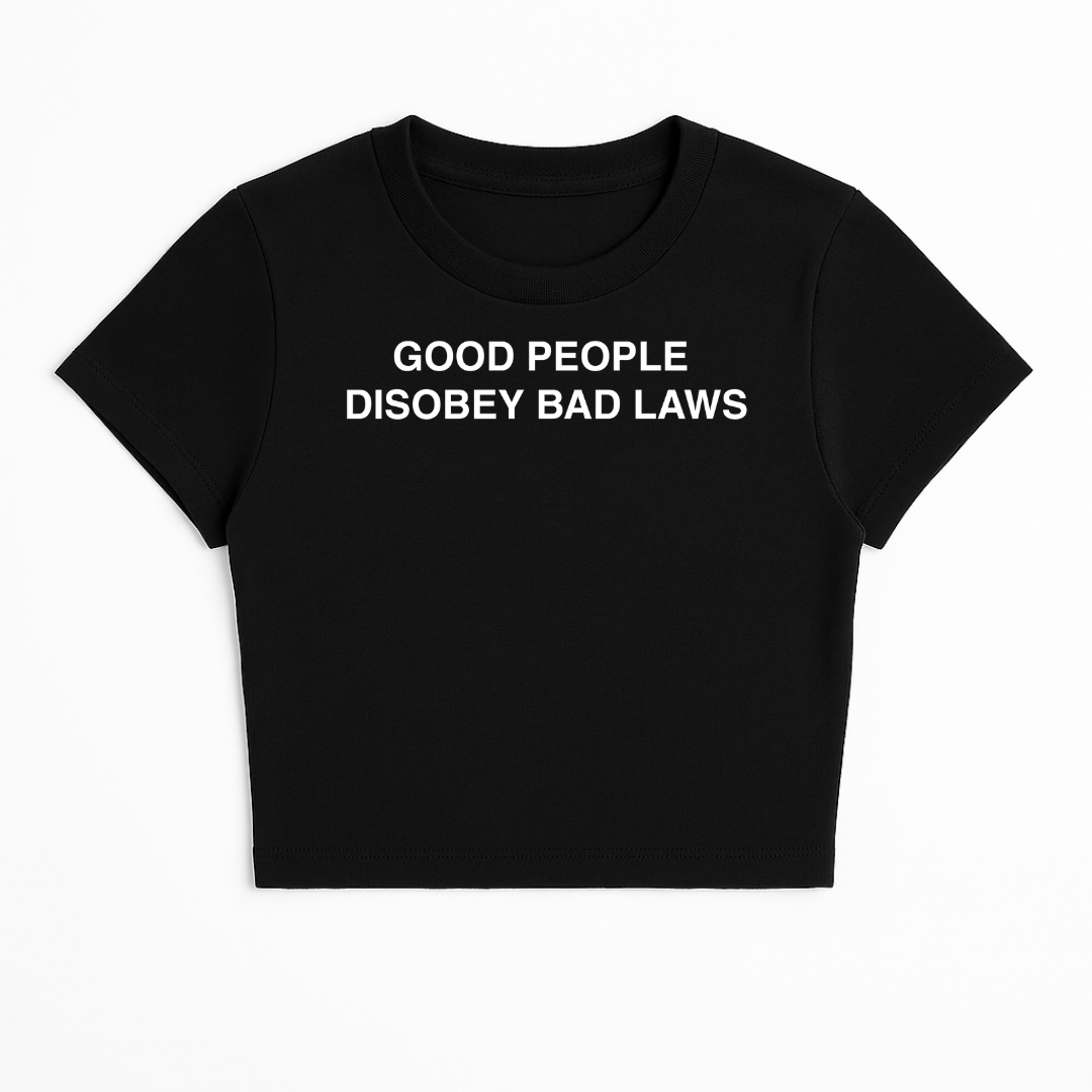 GOOD PEOPLE DISOBEY BAD LAWS BABY TEE (MONOCHROME)