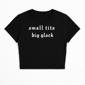 SMALL TITS BIG GLOCK BABY TEE (MONOCHROME)