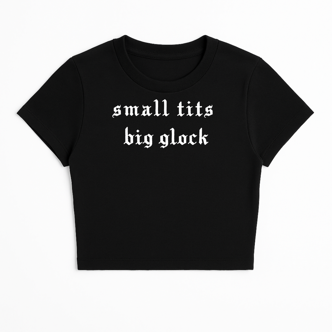 SMALL TITS BIG GLOCK BABY TEE (MONOCHROME)