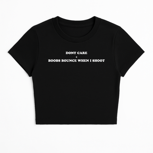 DON'T CARE + BOOBS BOUNCE WHEN I SHOOT BABY TEE (MONOCHROME)