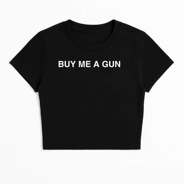 BUY ME A GUN BABY TEE (MONOCHROME)