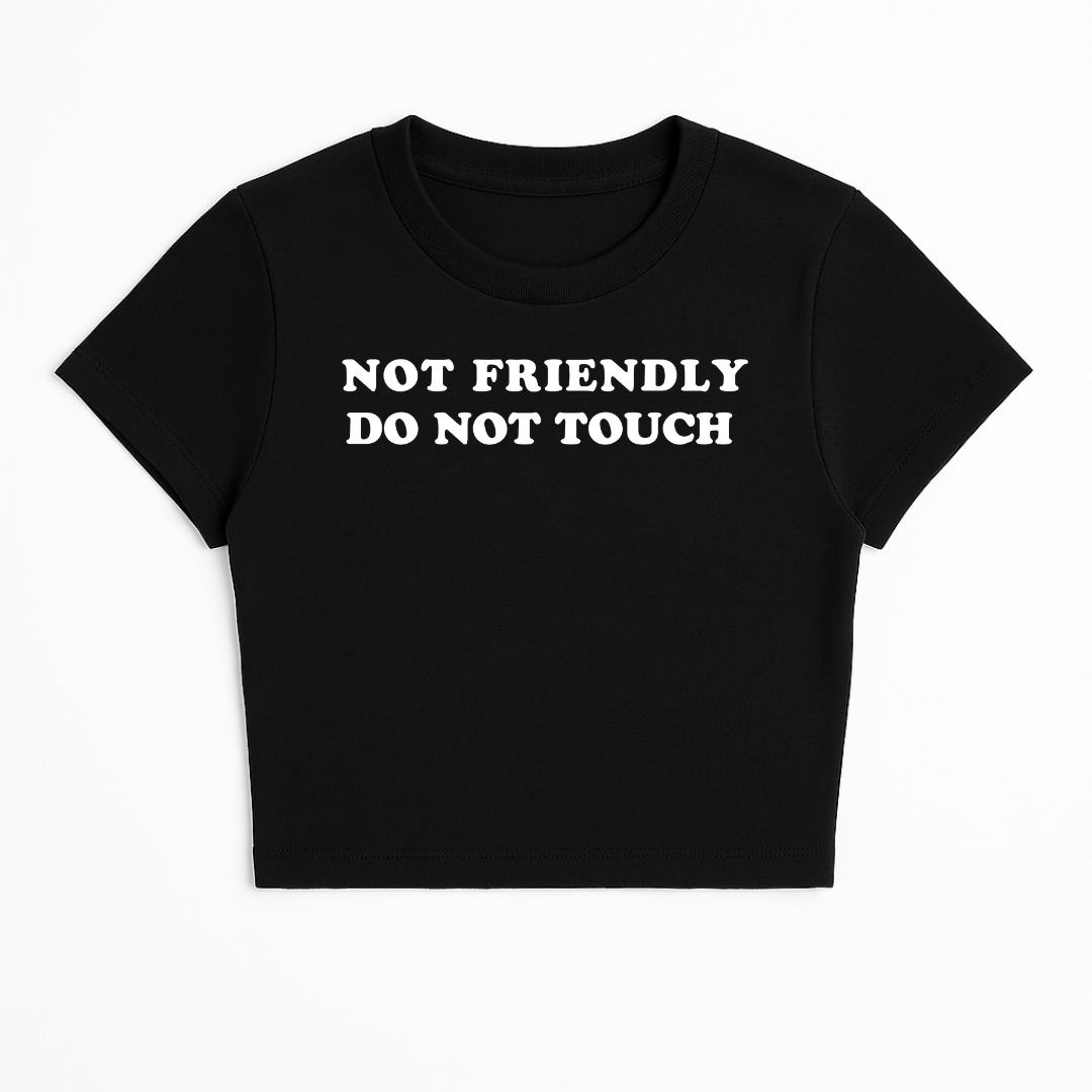 NOT FRIENDLY DO NOT TOUCH BABY TEE (MONOCHROME)