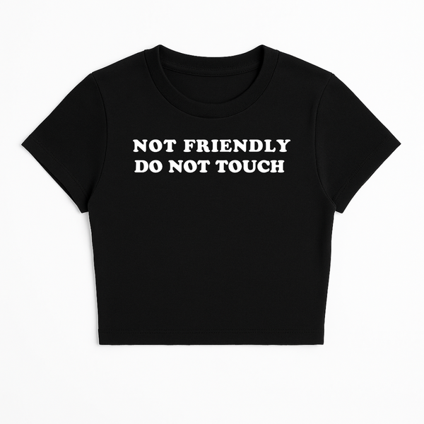 NOT FRIENDLY DO NOT TOUCH BABY TEE (MONOCHROME)