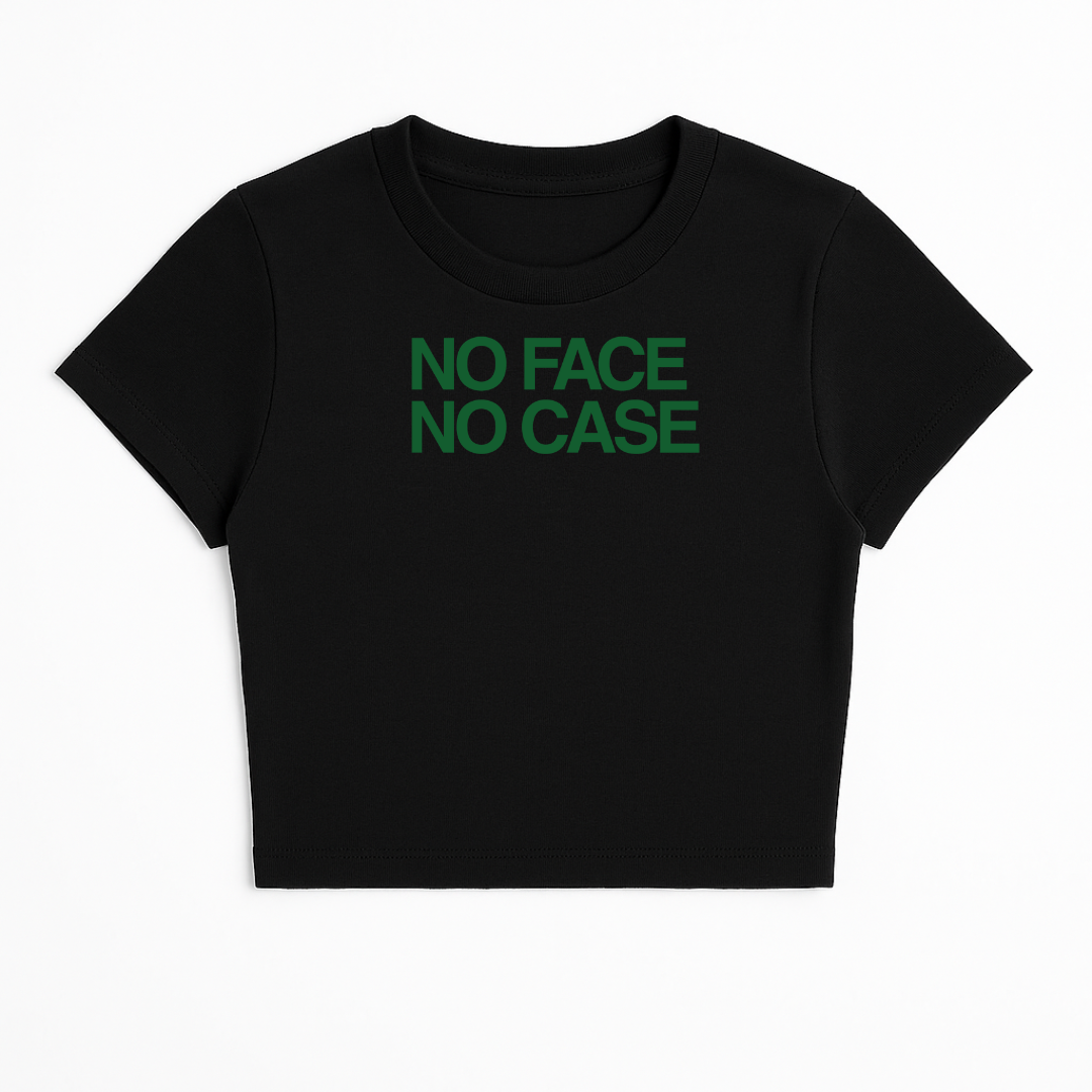 NO FACE NO CASE BABY TEE (GREEN FONT)