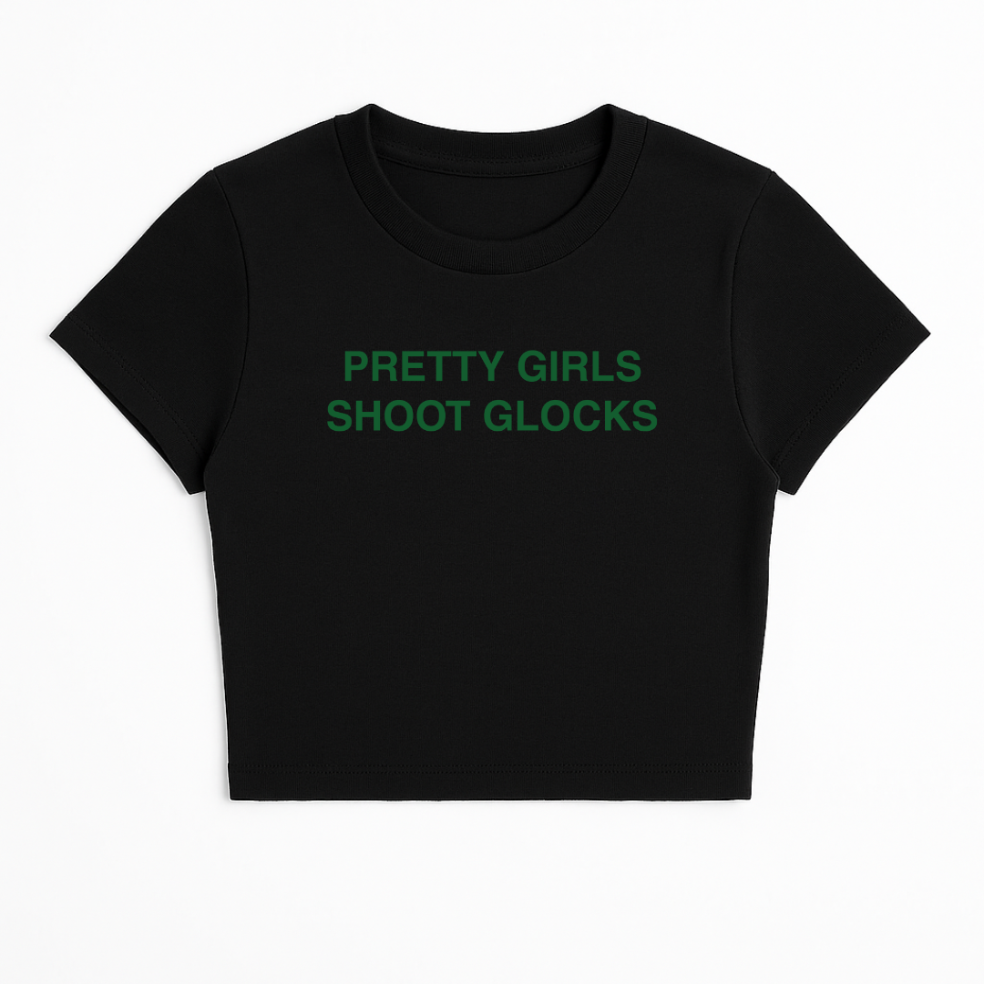 PRETTY GIRLS SHOOT GLOCKS BABY TEE (GREEN FONT)