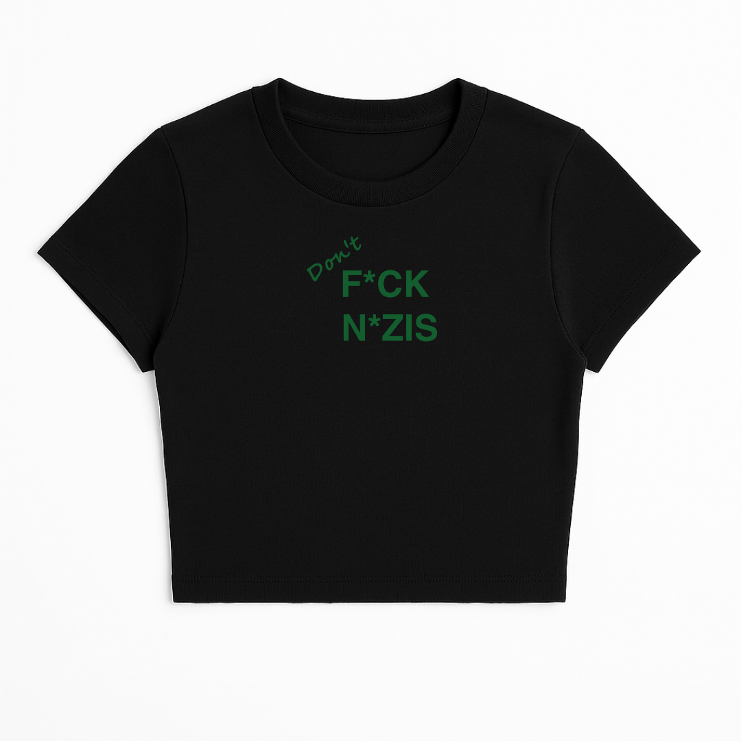 DON'T F*CK N*ZIS BABY TEE (GREEN FONT)