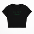 SOME LIKE IT VIOLENT BABY TEE (GREEN FONT)
