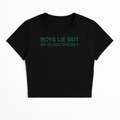 BOYS LIE BUT MY GLOCK DOESN'T BABY TEE (GREEN FONT)