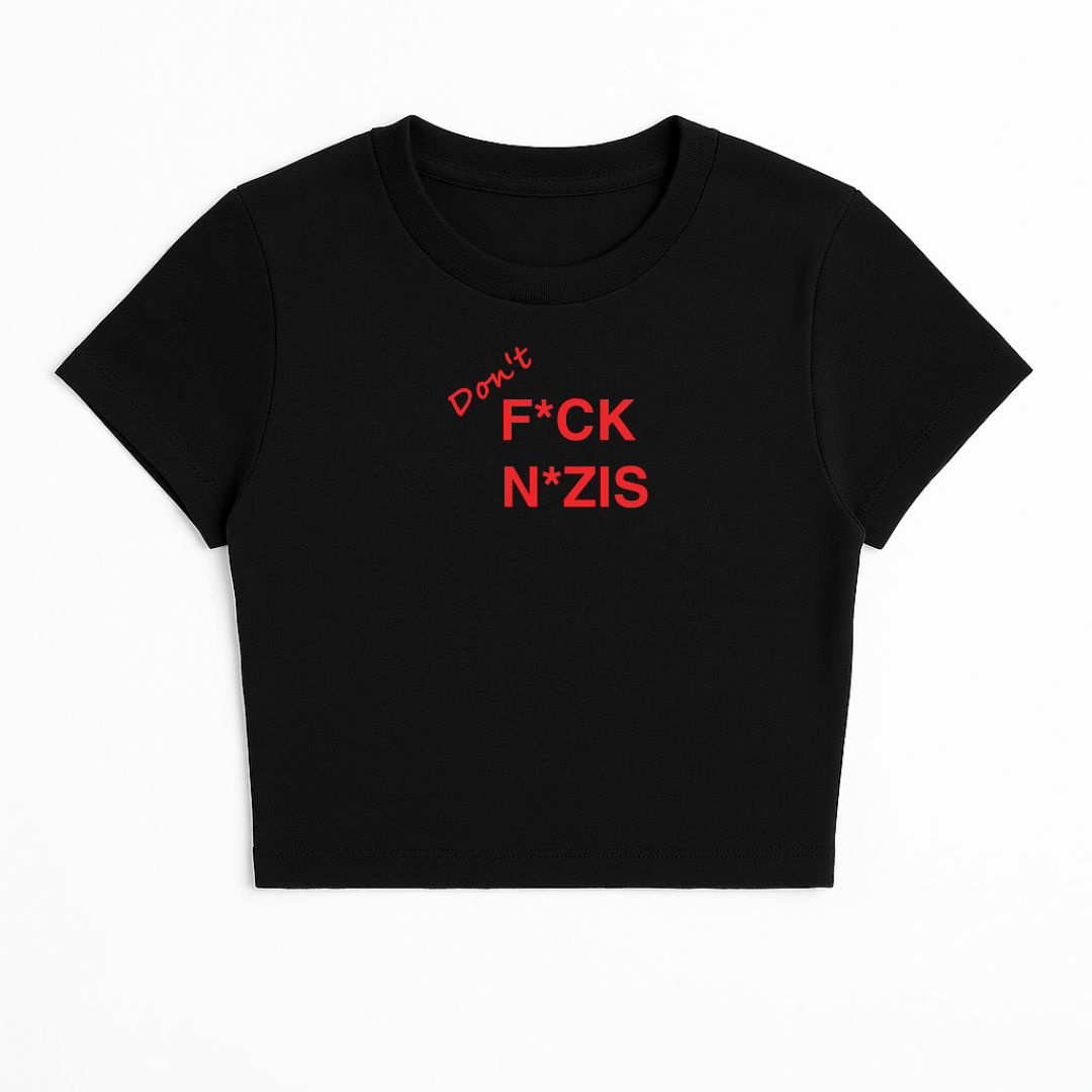 DON'T F*CK N*ZIS BABY TEE (RED FONT)
