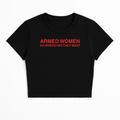 ARMED WOMEN GO WHEREVER THEY WANT BABY TEE (RED FONT)