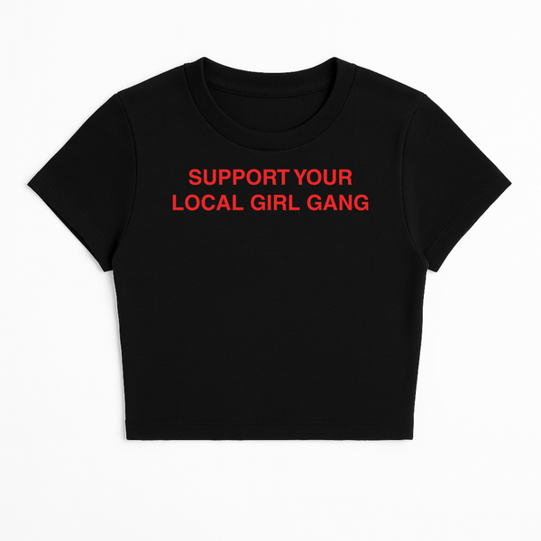 SUPPORT YOUR LOCAL GIRL GANG BABY TEE (RED FONT)