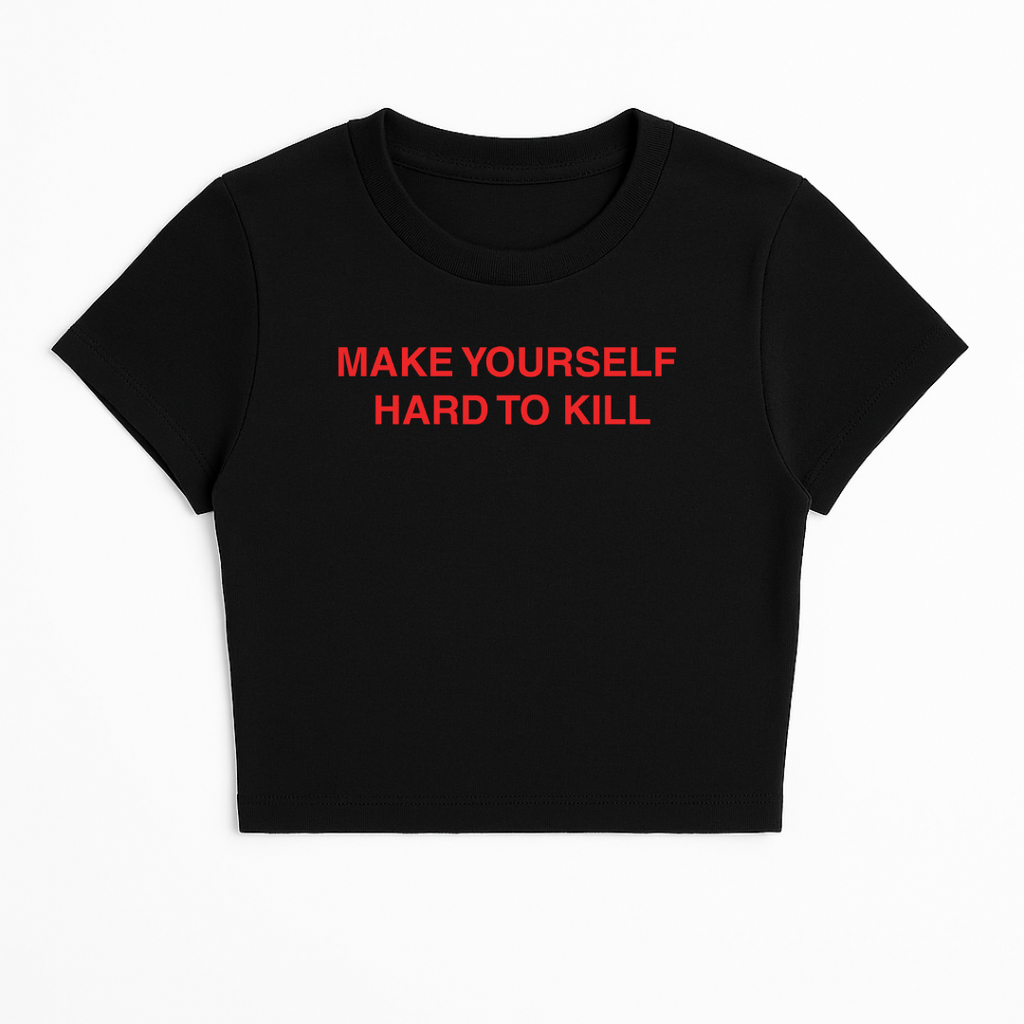 MAKE YOURSELF HARD TO KILL BABY TEE (RED FONT)