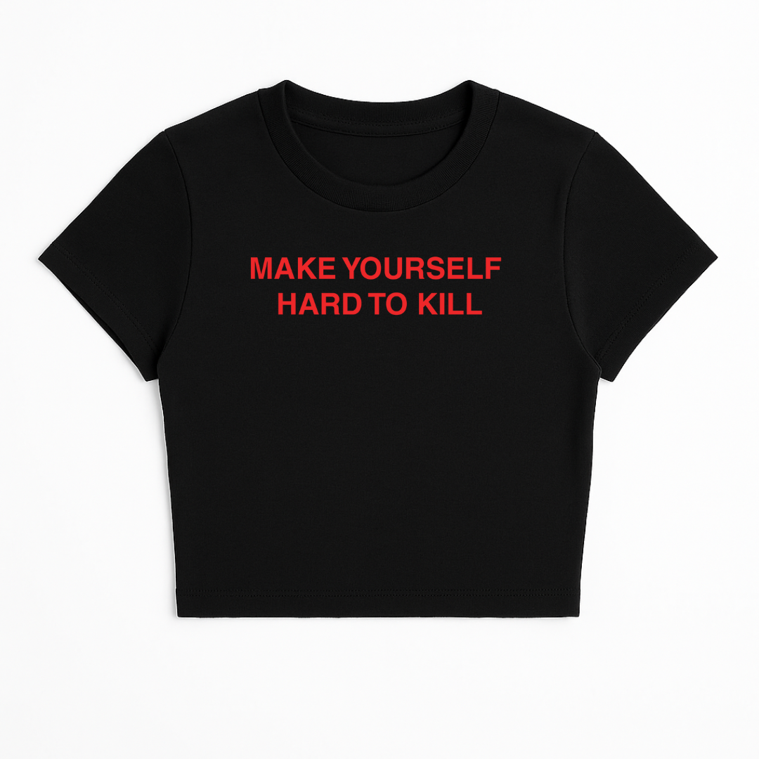 MAKE YOURSELF HARD TO KILL BABY TEE (RED FONT)