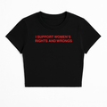 I SUPPORT WOMEN'S RIGHTS AND WRONGS BABY TEE (RED FONT)
