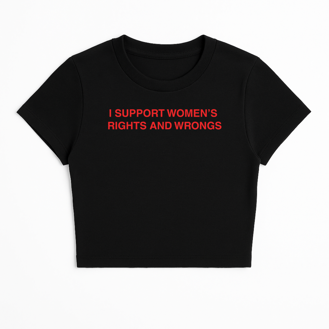 I SUPPORT WOMEN'S RIGHTS AND WRONGS BABY TEE (RED FONT)