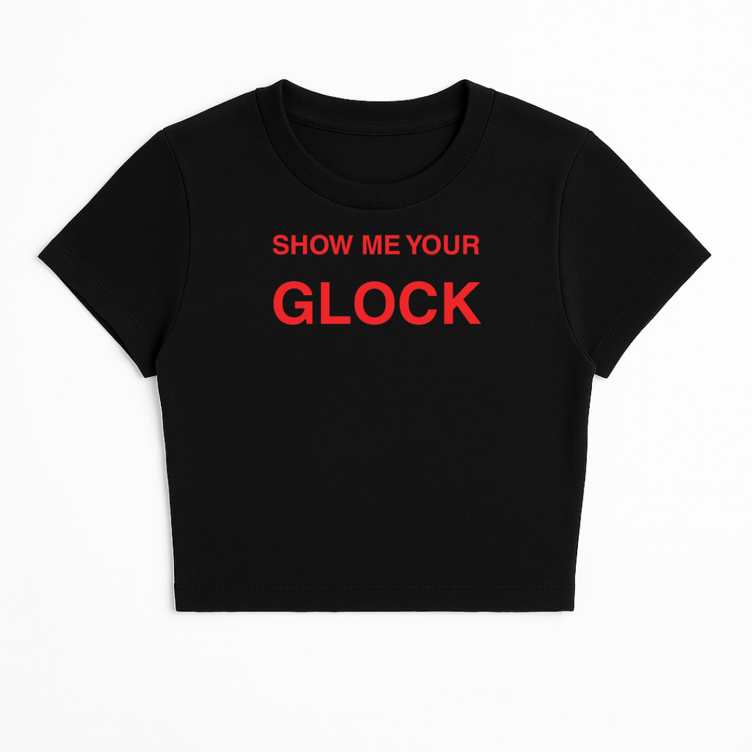 SHOW ME YOUR GLOCK BABY TEE (RED FONT)