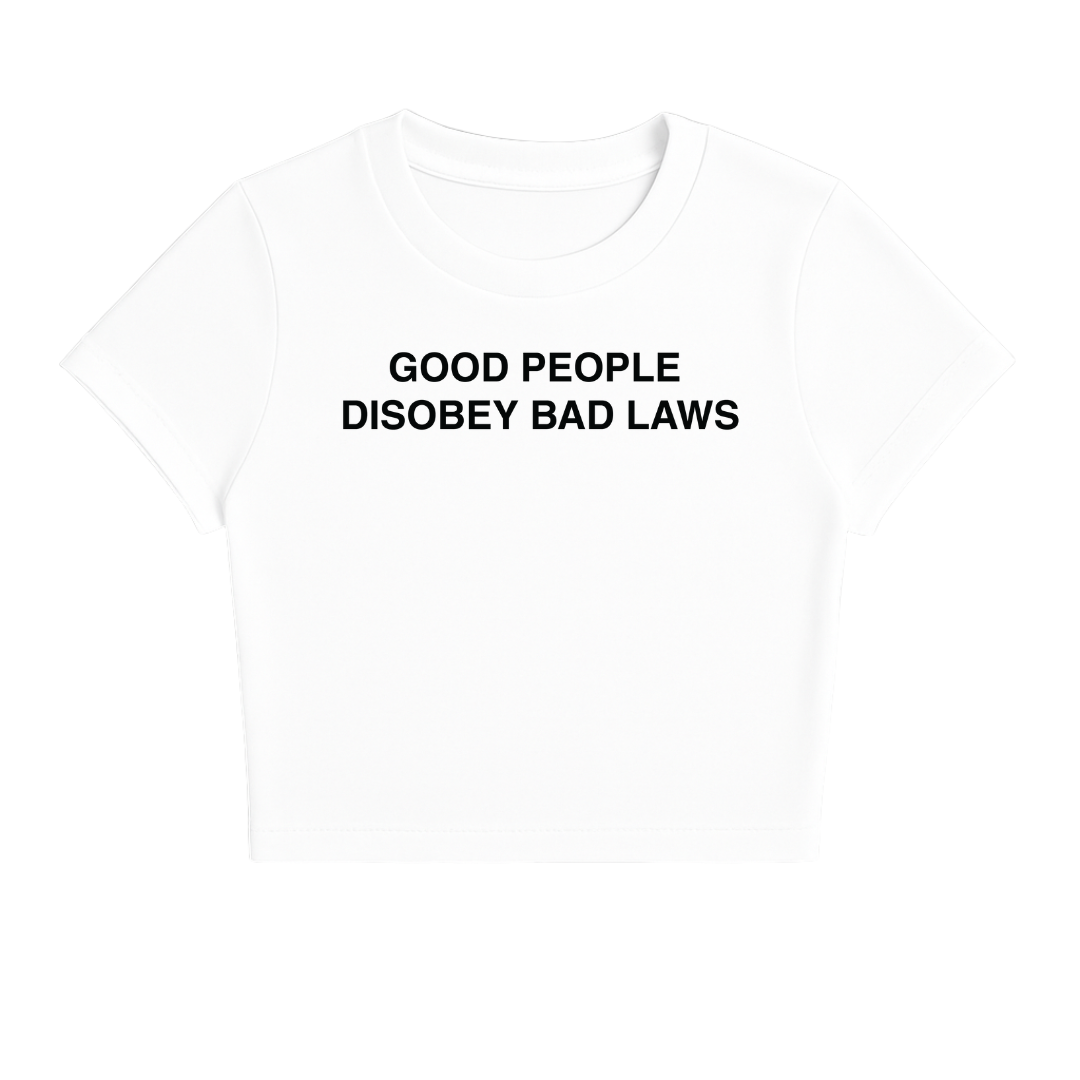 GOOD PEOPLE DISOBEY BAD LAWS BABY TEE (MONOCHROME)
