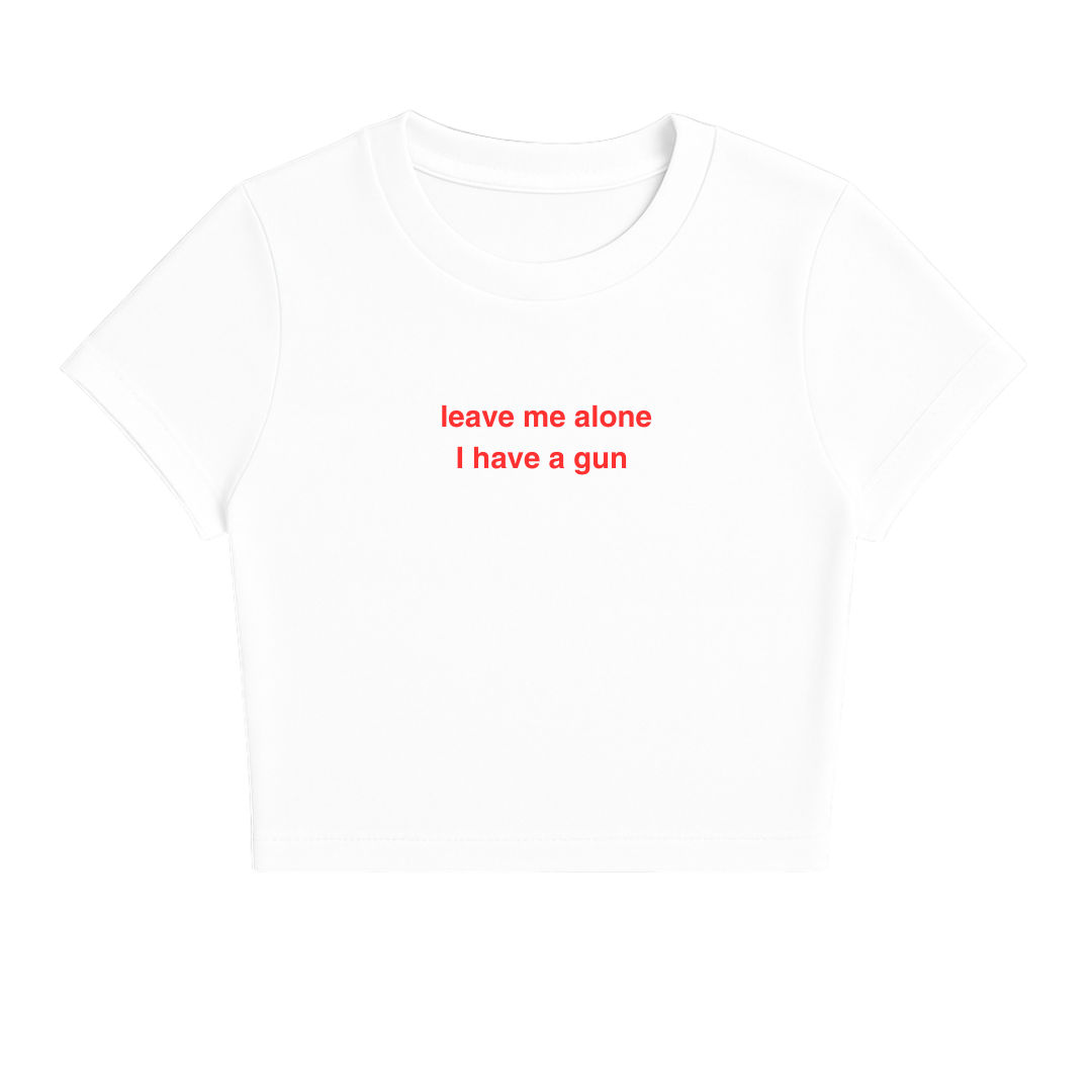 LEAVE ME ALONE I HAVE A G*N BABY TEE RED