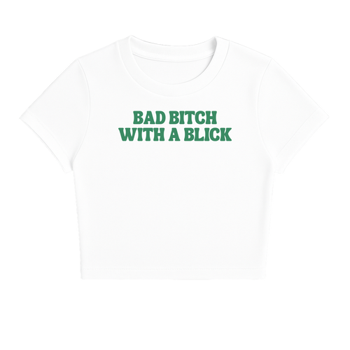 BAD B*TCH WITH A BLICK BABY TEE (GREEN FONT)