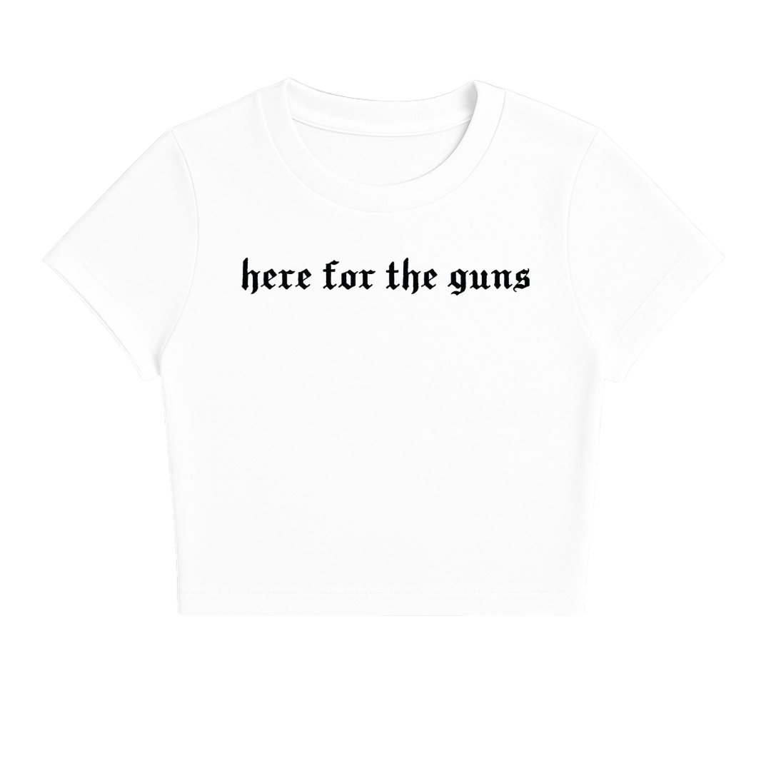 HERE FOR THE GUNS BABY TEE (MONOCHROME)
