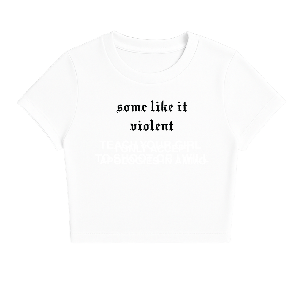 SOME LIKE IT VIOLENT BABY TEE (MONOCHROME)