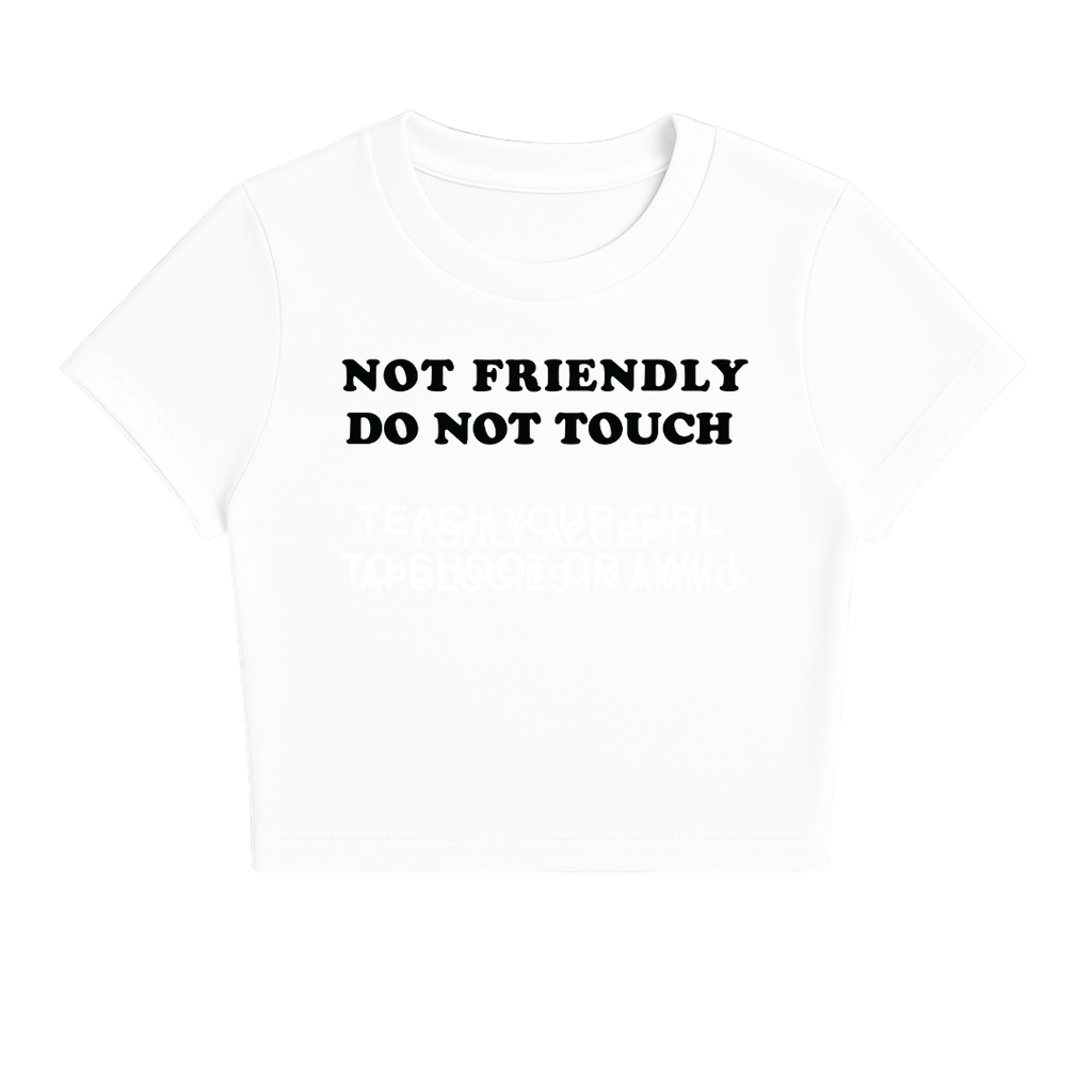 NOT FRIENDLY DO NOT TOUCH BABY TEE (MONOCHROME)