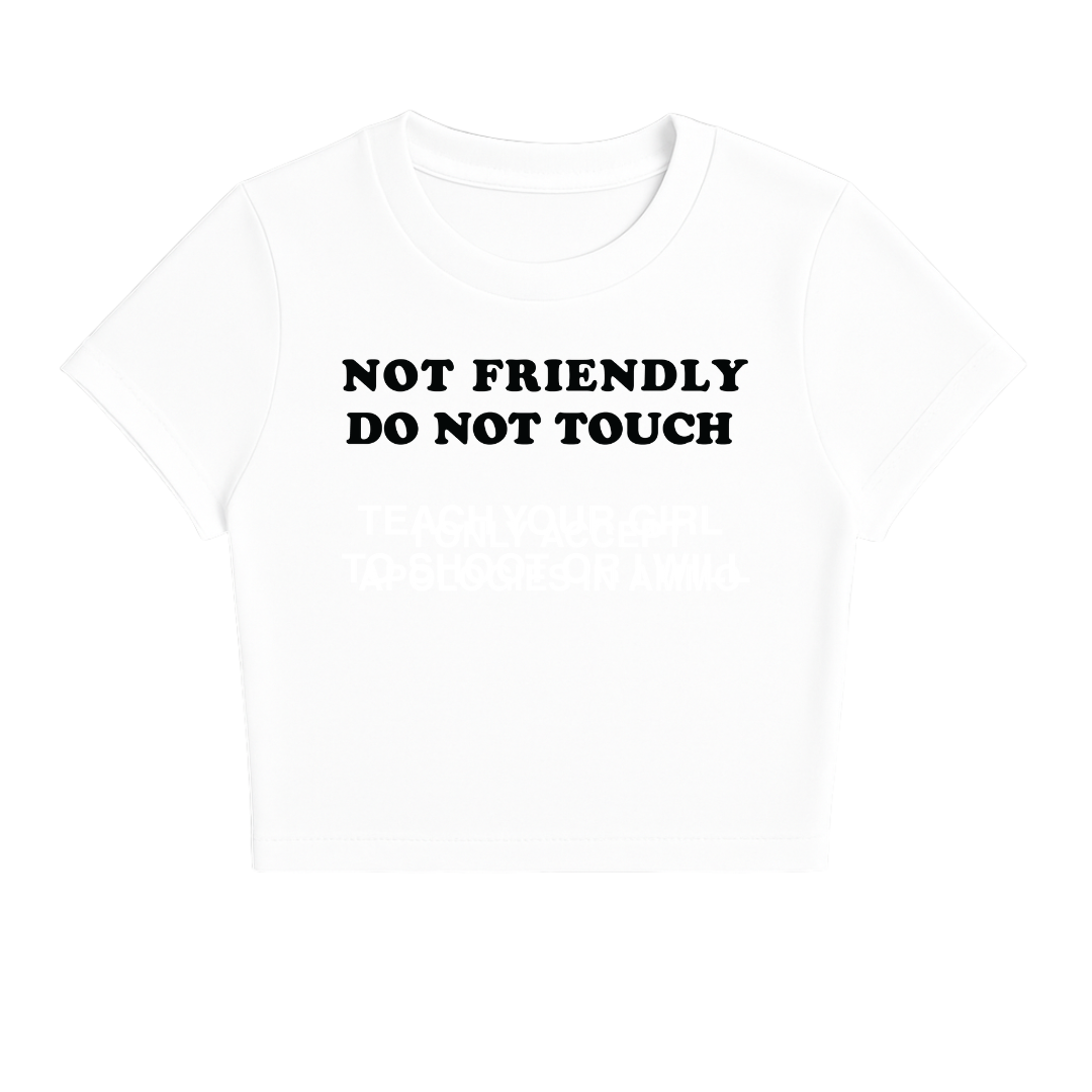 NOT FRIENDLY DO NOT TOUCH BABY TEE (MONOCHROME)
