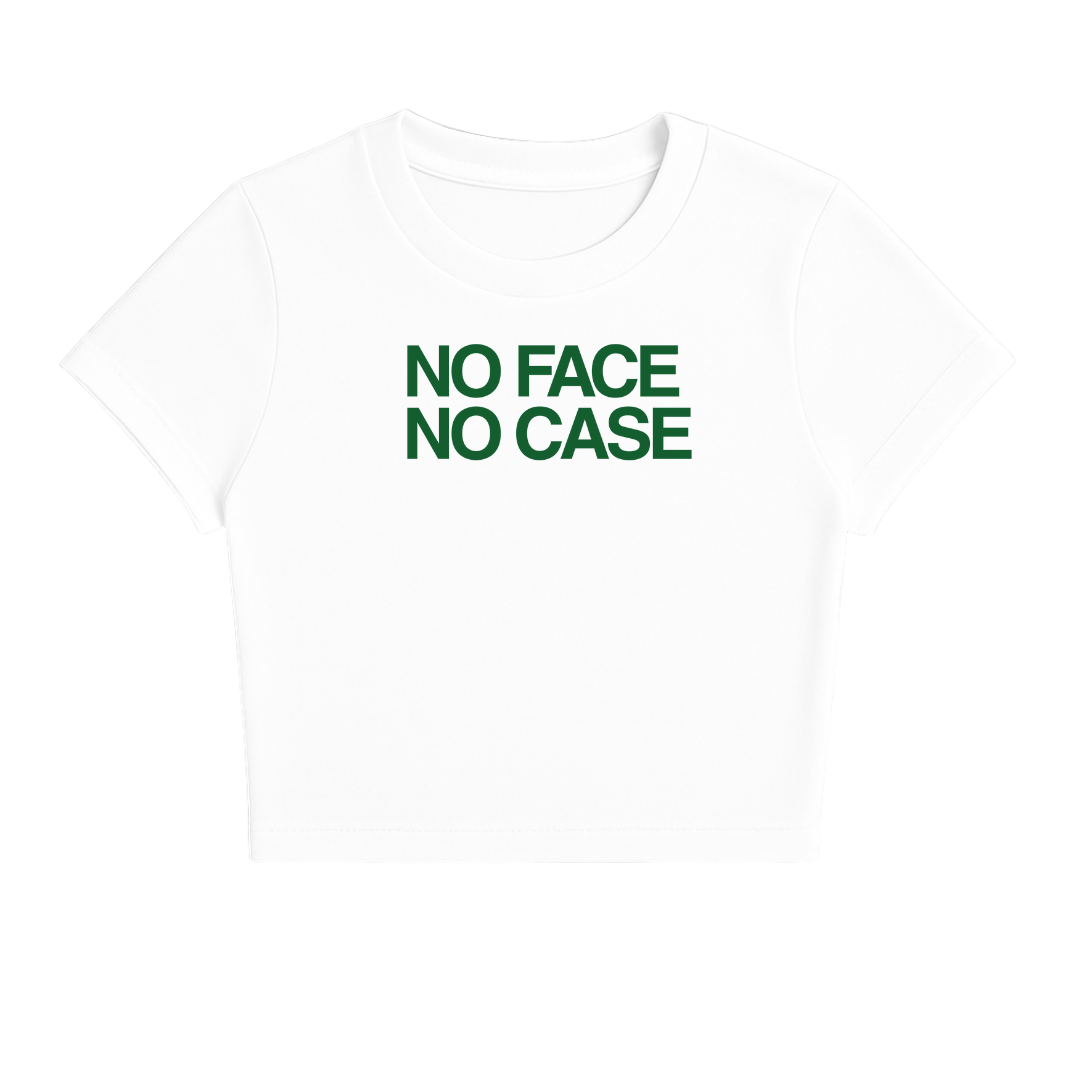 NO FACE NO CASE BABY TEE (GREEN FONT)