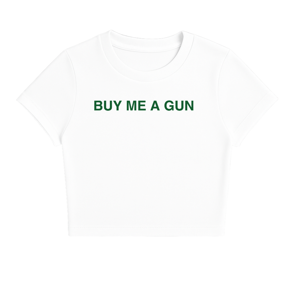 BUY ME A GUN BABY TEE (GREEN FONT)