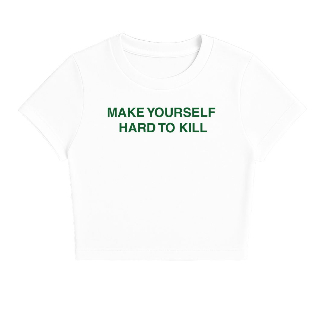 MAKE YOURSELF HARD TO KILL BABY TEE (GREEN FONT)