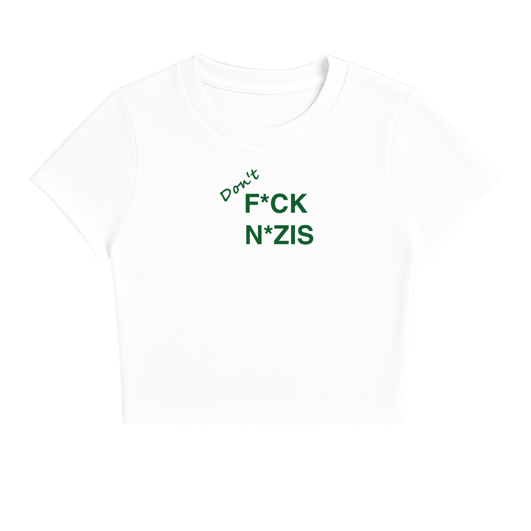 DON'T F*CK N*ZIS BABY TEE (GREEN FONT)