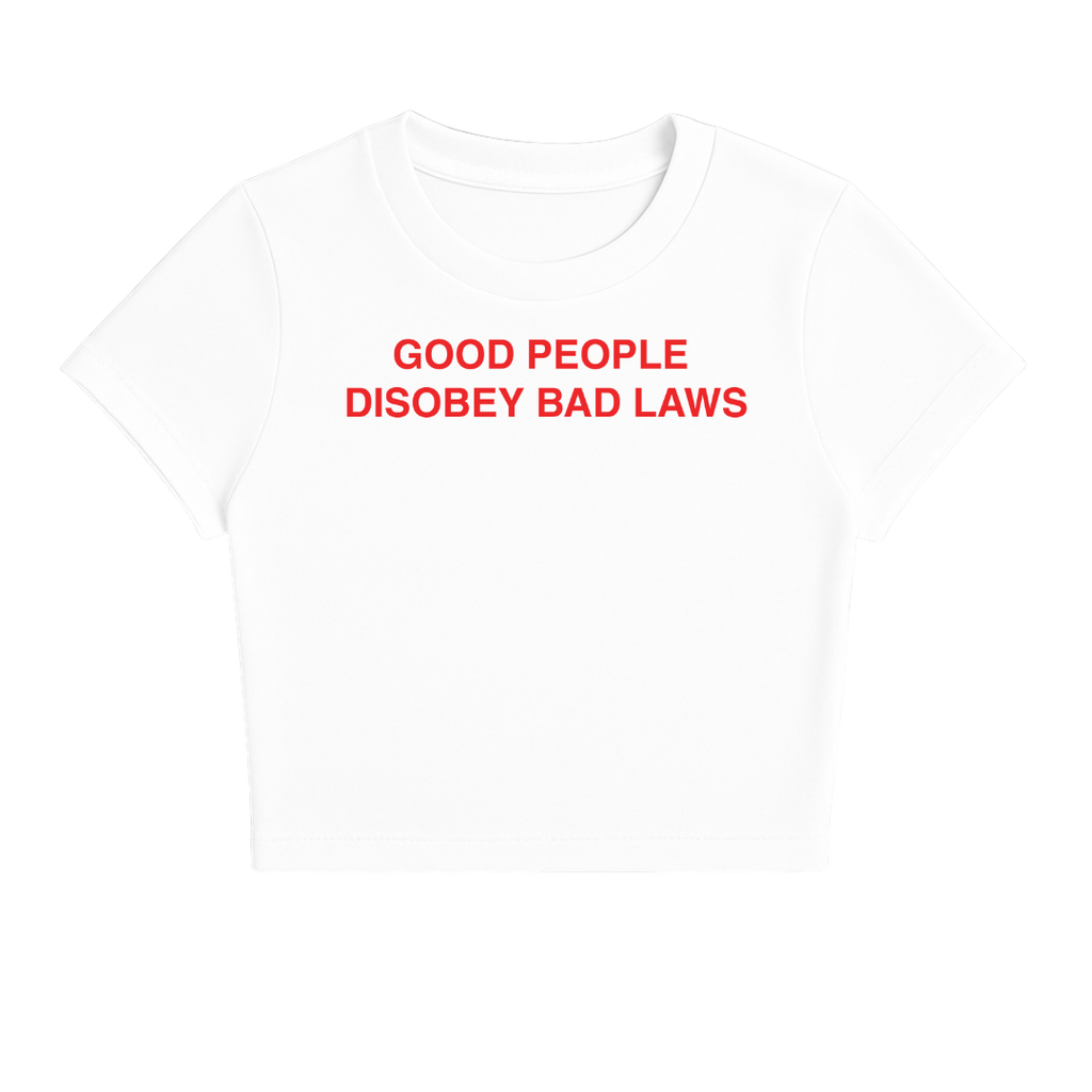 GOOD PEOPLE DISOBEY BAD LAWS BABY TEE (RED FONT)