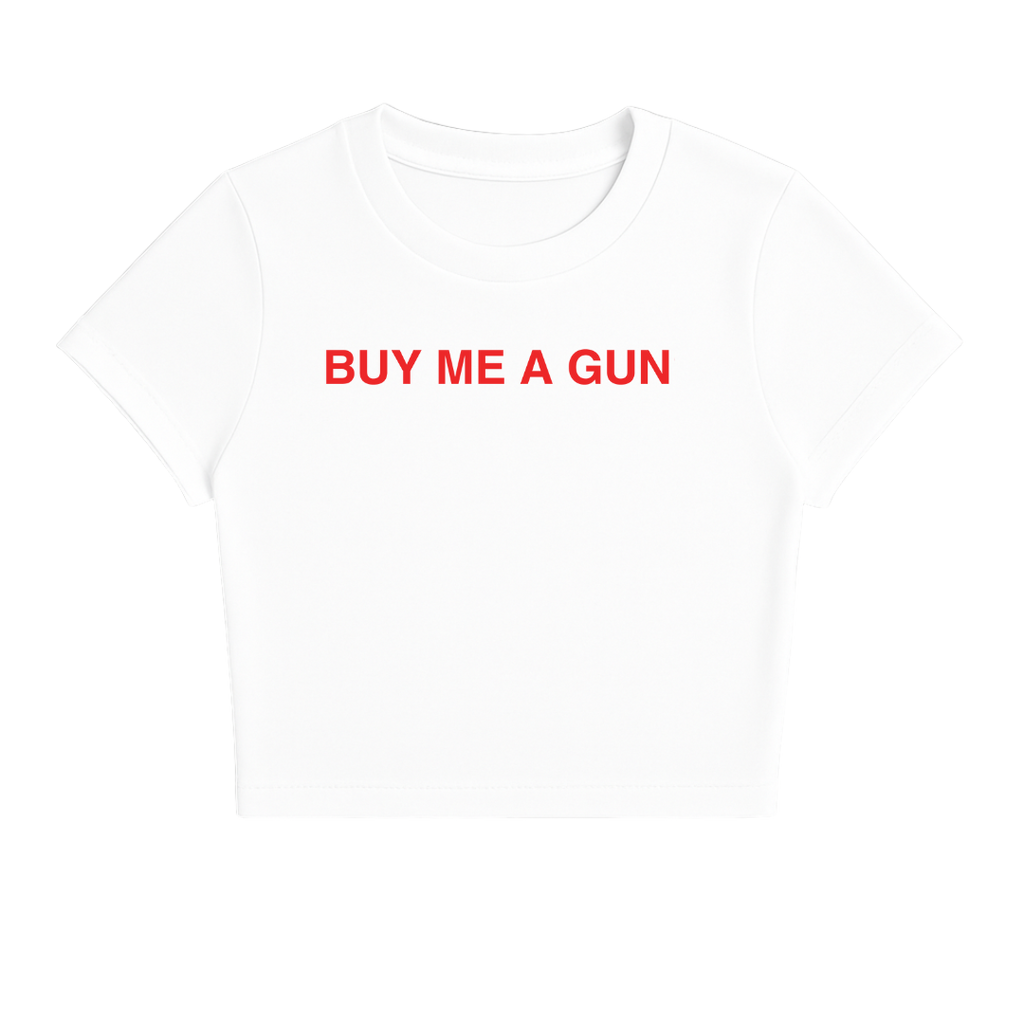 BUY ME A GUN BABY TEE (RED FONT)