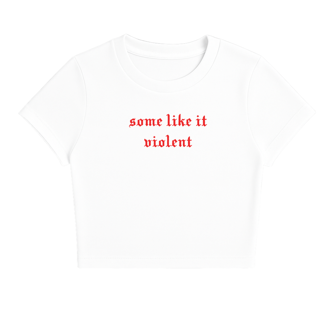 SOME LIKE IT VIOLENT BABY TEE (RED FONT)